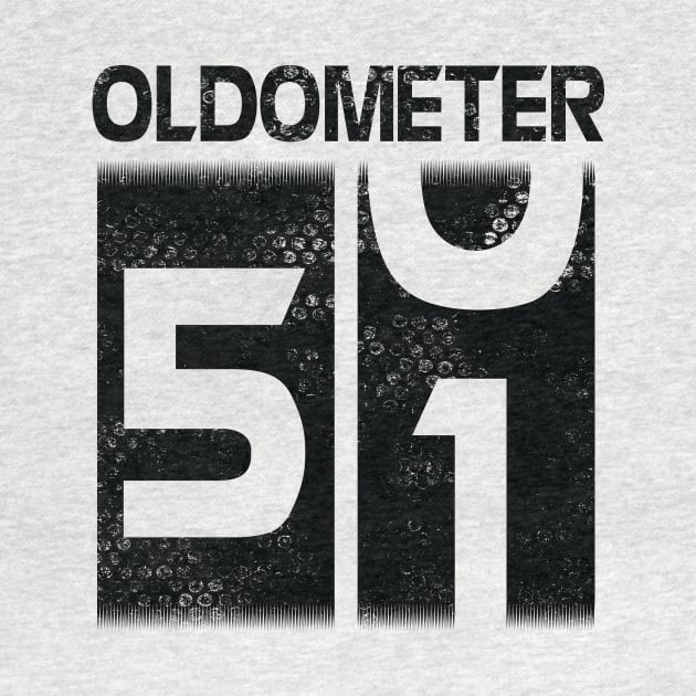 Oldometer Happy Birthday 51 Years Old Was Born In 1969 To Me You Papa Dad Mom Brother Son Husband by Cowan79
